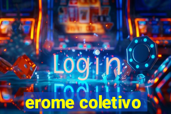 erome coletivo